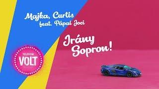 Majka, Curtis feat Pápai Joci – Irány Sopron! (a Telekom VOLT Fesztivál 2018 himnusza)