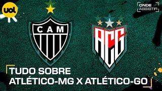 ATLÉTICO-MG X ATLÉTICO-GO: ONDE ASSISTIR AO VIVO, HORÁRIO E ESCALAÇÕES PELO BRASILEIRÃO