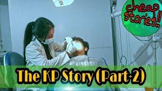 The KP Story (Part 2) || Cheap Stories!!