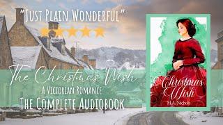 The Christmas Wish by M.A. Nichols, The Finches Book 3 (Full Length Audiobook - Victorian Romance)