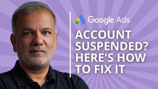 Google Ads Suspension Account Appeal - Google Ads Account Suspended? Here's How To Fix It