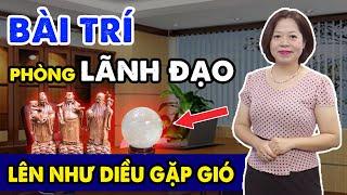 Bài trí phong thủy phòng lãnh đạo để lên như diều gặp gió | Phong Thủy Song Hà Official