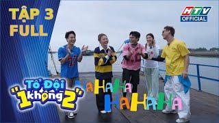 Tổ Đội "1 Không 2" | Tập 3 (2/3/2025)