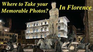 My Recommendations: Where to Take your Memorable Photos in Florence?