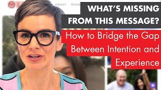 How to Bridge the Gap between Intention and Experience: WMFTM - Tamsen Webster