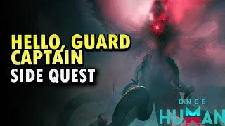 Hello Guard Captain Side Quest Once Human