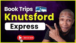 How to Book Trips with Knutsford Express