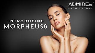 Introducing Morpheus8 at AdmireMD Plastic Surgery + Skin Clinic