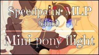 :･ﾟ『№40 SpeedPaint MLP (chibi) - Mini pony flight』 :･ﾟ