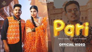 Pari (Official Video) | Preet Kamal FT. Ajay Sharma | New Punjabi Song 2024