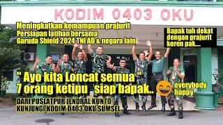 DARI PUSLATPUR JENDRAL KUNTO KE KODIM 0403 OKU " KITA LONCAT SEMUA " 7 ORANG KETIPU  SIAP BAPAK