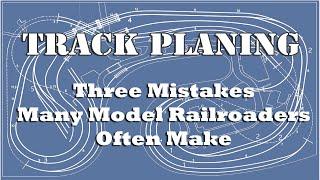 Three Things People Often Get Wrong When Planning and Building a Model Railroad