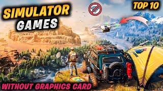 Top 10 Realistic Simulator games for Low end PC