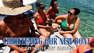 Christening Our New Boat JEANNEAU 795: (NAUTICSTAR) Party at Tavernier Sandbar!