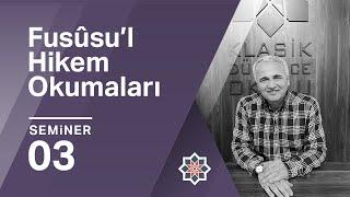 Ekrem Demirli, Fusûsu’l-Hikem Okumaları, 3.Seminer