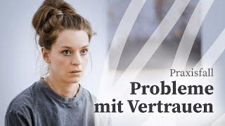 Probleme mit Vertrauen | Praxisfall Systemische Therapie und Beratung | lifelessons.de