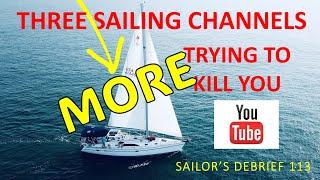 Three MORE Sailing Channels Trying to Kill You - Sailor’s Debrief 113