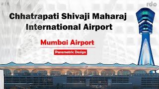 Chhatrapati Shivaji Maharaj International Airport | Mumbai Airport | Modern Parametric Design | rdo