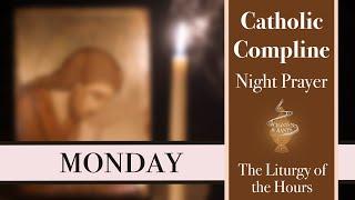 Monday Compline, Night Prayer of the Liturgy of the Hours – Sing the Hours (official)