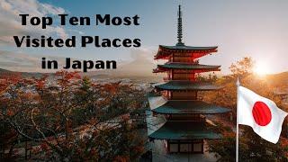 Japan's Top 10 Must Visit Spots! 