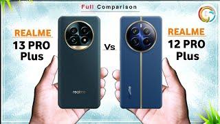 Realme 13 Pro Plus Vs Realme 12 Pro Plus  Which one is Best Comparison in Details