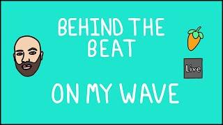 DECAP, Oh Gosh Leotus, HXRY "ON MY WAVE" | Behind The Beat | FL Studio + Ableton Live