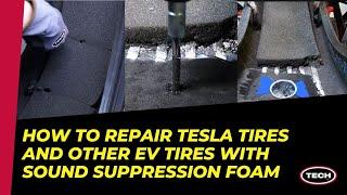 How to Repair Tesla Tires and Other EV Tires with Sound Suppression Foam - The Proper Way