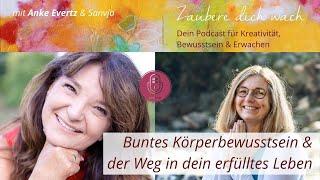 Podcastfolge #41 Buntes Körperbewusstsein & der Weg in dein erfülltes Leben - Anke Evertz & Sanvja