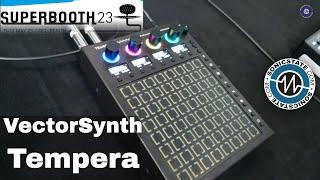 Superbooth 2023: Tempera Granular Synth From The Vector Synth People