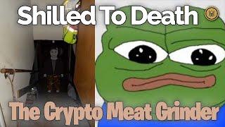 Shilled To Death In Crypto