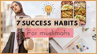 7 HABITS OF SUCCESSFUL MUSLIMAHS
