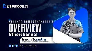 Webinar Ramadhan 2023 Eps 21 - Overview Etherchannel