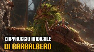 L'approccio radicale di Barbalbero