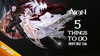 AION - 5 things to do before 5.0