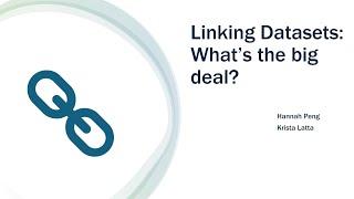 Linking Datasets: What's the big deal?