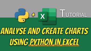 Python in Excel: Which Should You Choose for Data Analysis and Create a Professional Chart?