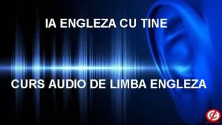 Curs audio de limba ENGLEZA - Ia Engleza cu tine - Lectia 1