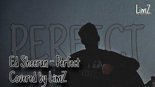 Perfect || Ed Sheeran || Music Cover || LimZ 