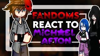 Fandoms React to Michael Afton || 1/? ||