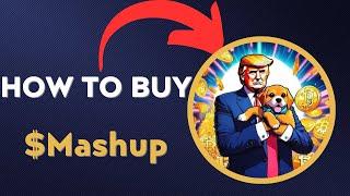 How To BUY $Mashup - Dog Mushup Donald Trump TOKEN CRYPTO COIN IN 60 SECONDS