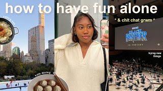 HOW TO ACTUALLY HAVE FUN ALONE IN YOUR 20s  dating in nyc, self love & making friends