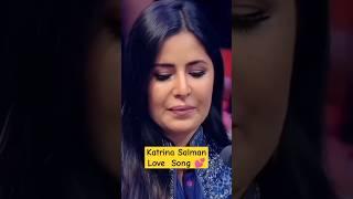 Katrina Salman Love ️ Song️‍