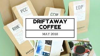 Driftaway Coffee Subscription Box Unboxing May 2018