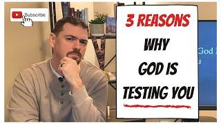 3 Reasons Why God Is Testing You According To the Bible