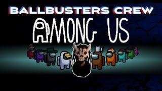 Among Us Chaos with Dermy Wermy & The BallBuster Crew! 