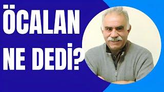 Öcalan ne dedi?