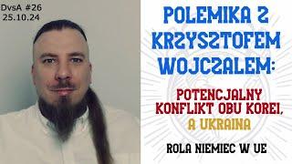 DvsA#26: Krzysztof Wojczal o Ukrainie w kontekście Korei i Niemiec - moja polemika z jego materiałem