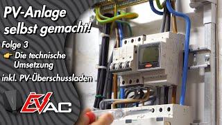 PV Anlage komplett SELBER bauen! | Folge 3 - Die technische Umsetzung & Überschussladen des E-Auto