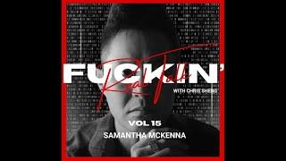 Real Fu©kin' Talk with Samantha McKenna