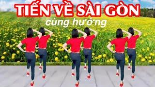 Dân vũ TIẾN VỀ SÀI GÒN / BÀI MẪU VÀ HƯỚNG DẪN Ở MÔ TẢ DƯỚI VIDEO NÀY 